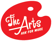 The Arts. Ask for More.