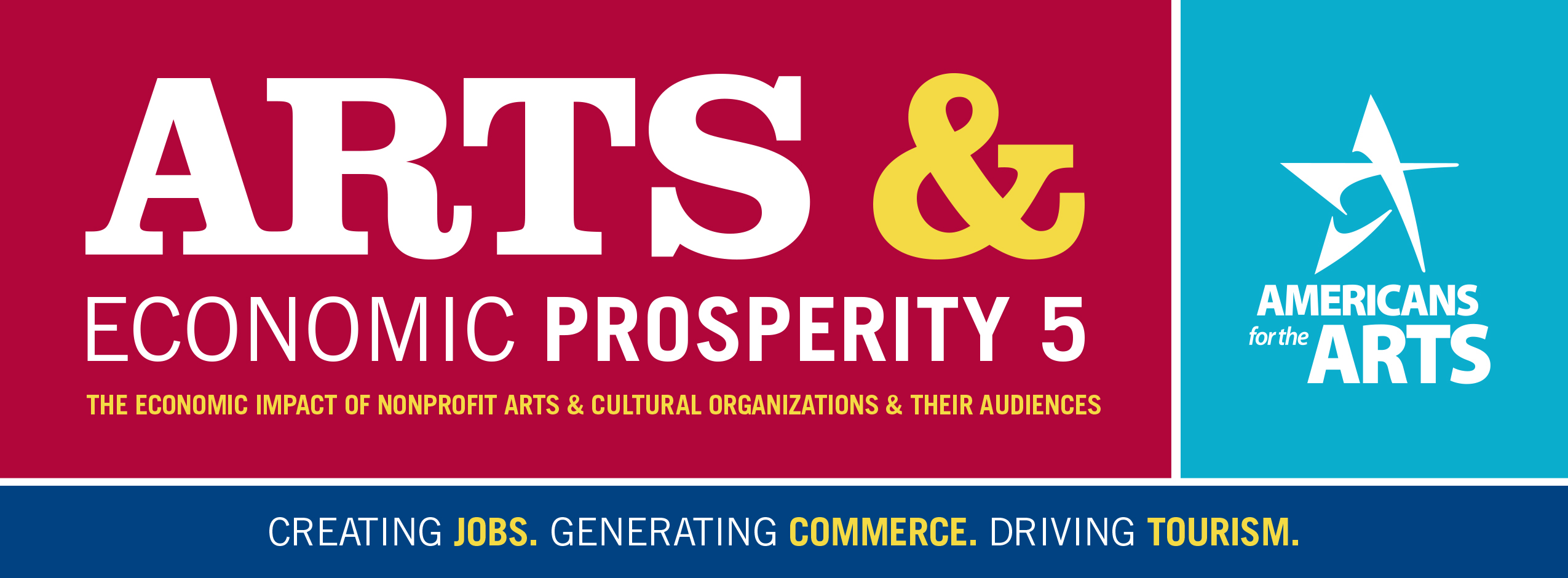 Arts & Economic Prosperity 5: The Economic Impact of Nonprofit Arts & Culture Organizations & Their Audiences