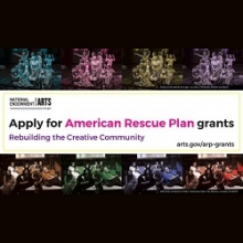 Graphic that reads “Apply for American Rescue Plan grants, Rebuilding the Creative Community” with the NEA logo, two photos of groups on stage repeated four times in different colors, and the URL arts.gov/arp-grants.
